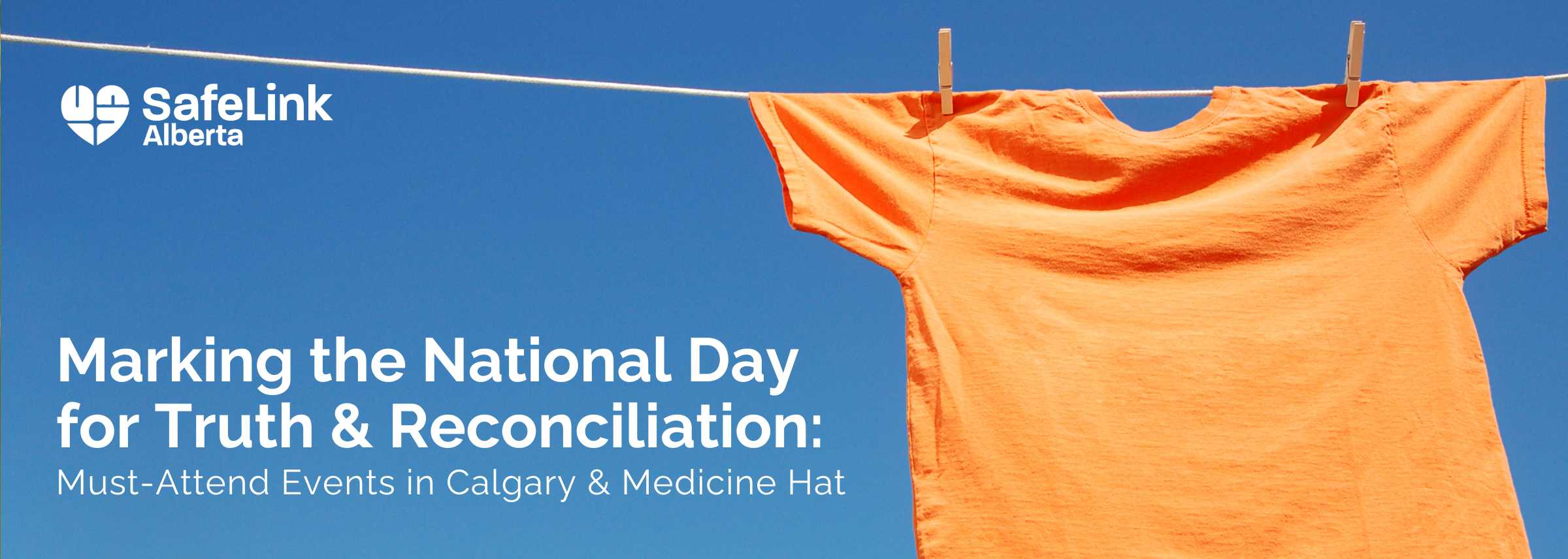 Bright orange shirt hanging on a clothes line against a bright blue sky. Text reads "Marking the National Day for Truth & Reconciliation: Must-attend events in Calgary & Medicine Hat"